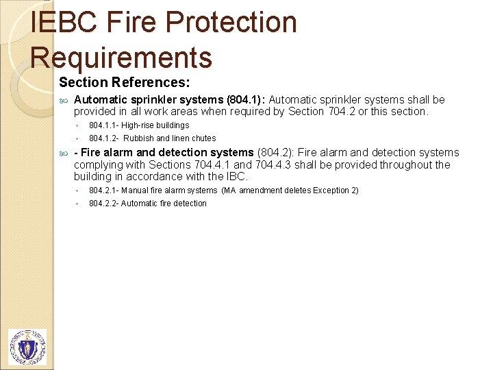 IEBC Fire Protection Requirements Section References: Automatic sprinkler systems (804. 1): Automatic sprinkler systems