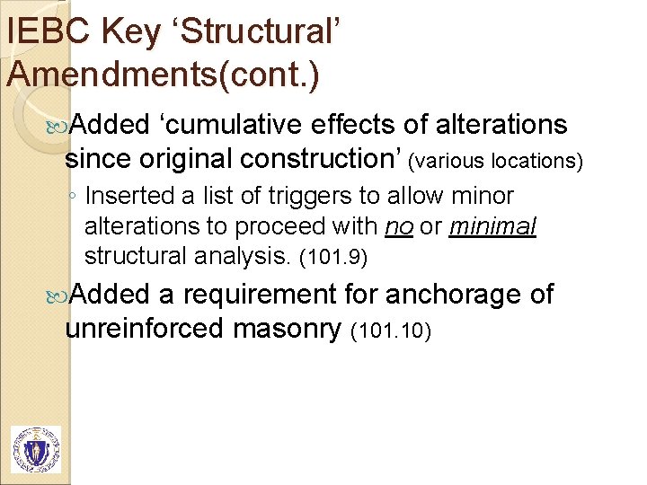 IEBC Key ‘Structural’ Amendments(cont. ) Added ‘cumulative effects of alterations since original construction’ (various