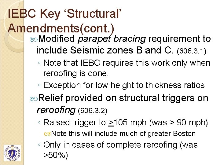 IEBC Key ‘Structural’ Amendments(cont. ) Modified parapet bracing requirement to include Seismic zones B