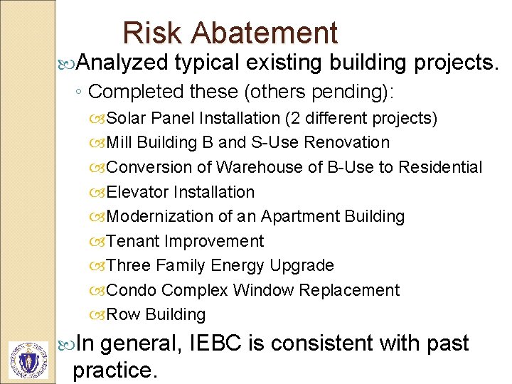 Risk Abatement Analyzed typical existing building projects. ◦ Completed these (others pending): Solar Panel