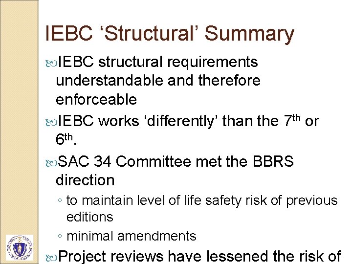 IEBC ‘Structural’ Summary IEBC structural requirements understandable and therefore enforceable IEBC works ‘differently’ than
