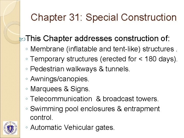 Chapter 31: Special Construction This Chapter addresses construction of: ◦ Membrane (inflatable and tent-like)