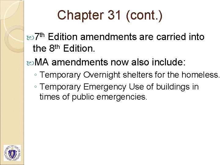 Chapter 31 (cont. ) 7 th Edition amendments are carried into the 8 th