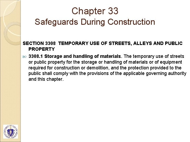 Chapter 33 Safeguards During Construction SECTION 3308 TEMPORARY USE OF STREETS, ALLEYS AND PUBLIC