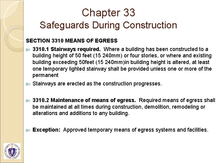 Chapter 33 Safeguards During Construction SECTION 3310 MEANS OF EGRESS 3310. 1 Stairways required.