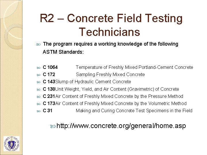 R 2 – Concrete Field Testing Technicians The program requires a working knowledge of