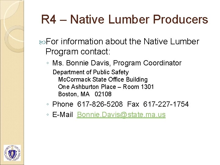 R 4 – Native Lumber Producers For information about the Native Lumber Program contact: