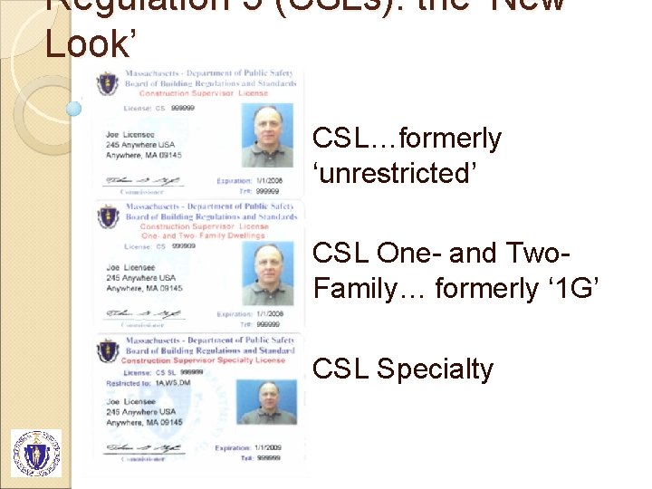 Regulation 5 (CSLs): the ‘New Look’ CSL…formerly ‘unrestricted’ CSL One- and Two. Family… formerly