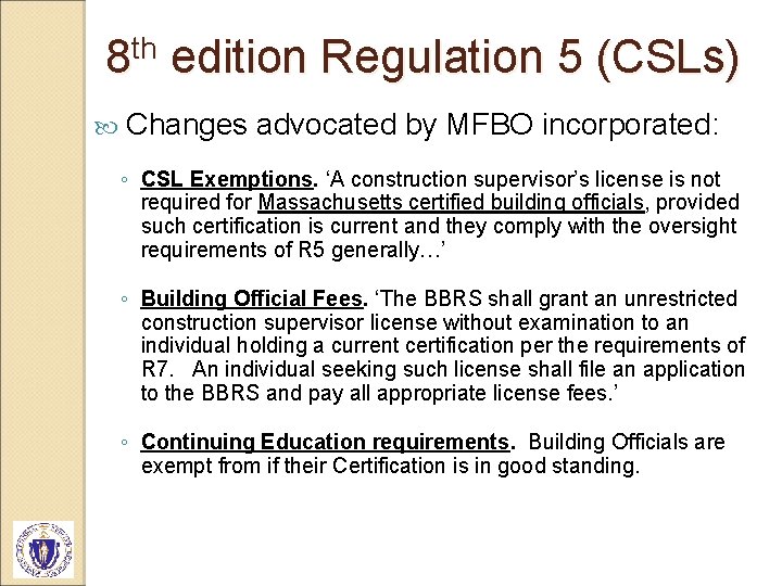 8 th edition Regulation 5 (CSLs) Changes advocated by MFBO incorporated: ◦ CSL Exemptions.