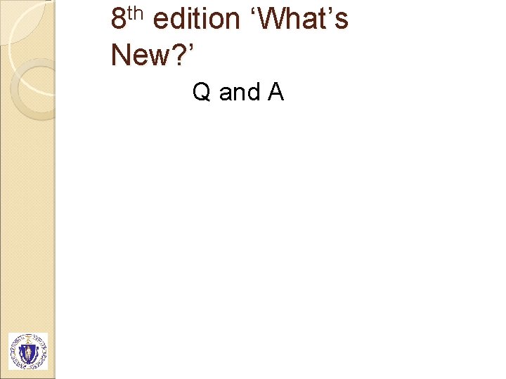 8 th edition ‘What’s New? ’ Q and A 