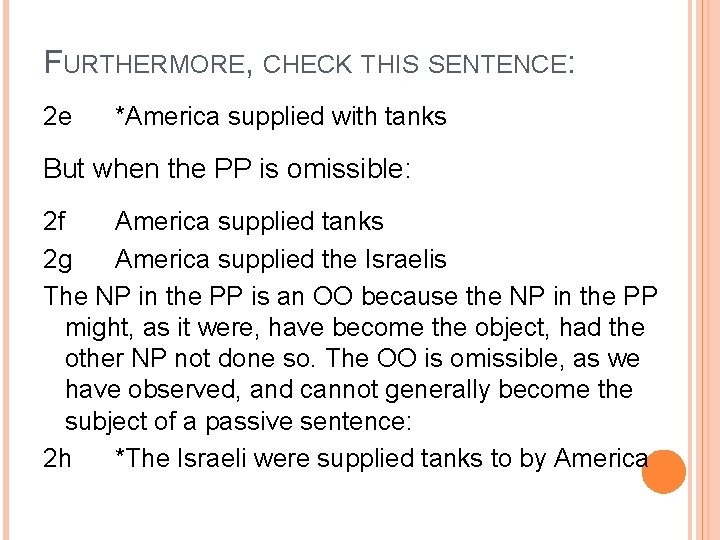 FURTHERMORE, CHECK THIS SENTENCE: 2 e *America supplied with tanks But when the PP