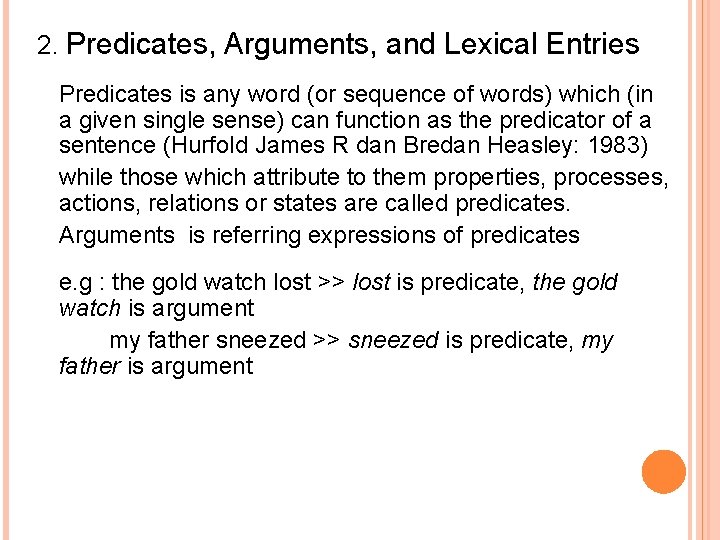 2. Predicates, Arguments, and Lexical Entries Predicates is any word (or sequence of words)