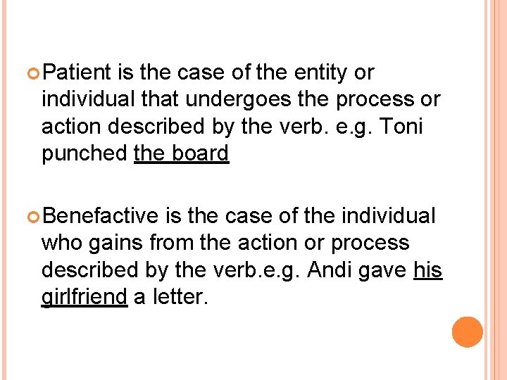  Patient is the case of the entity or individual that undergoes the process