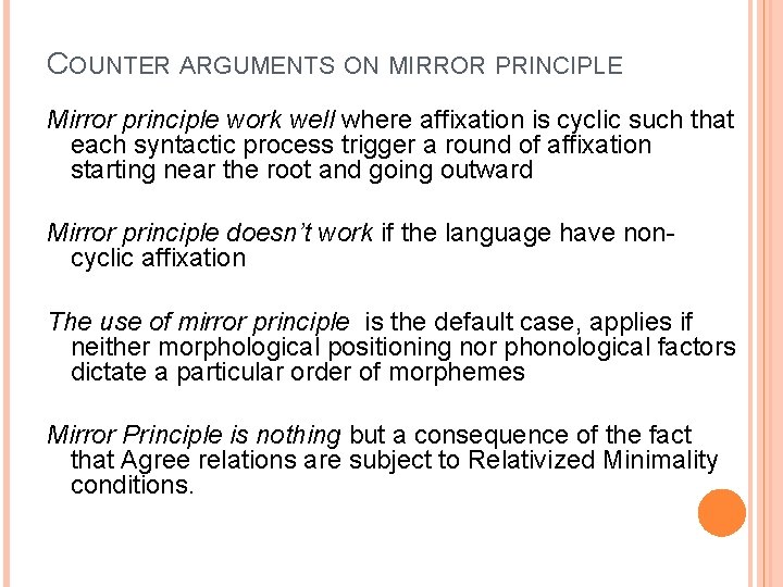 COUNTER ARGUMENTS ON MIRROR PRINCIPLE Mirror principle work well where affixation is cyclic such