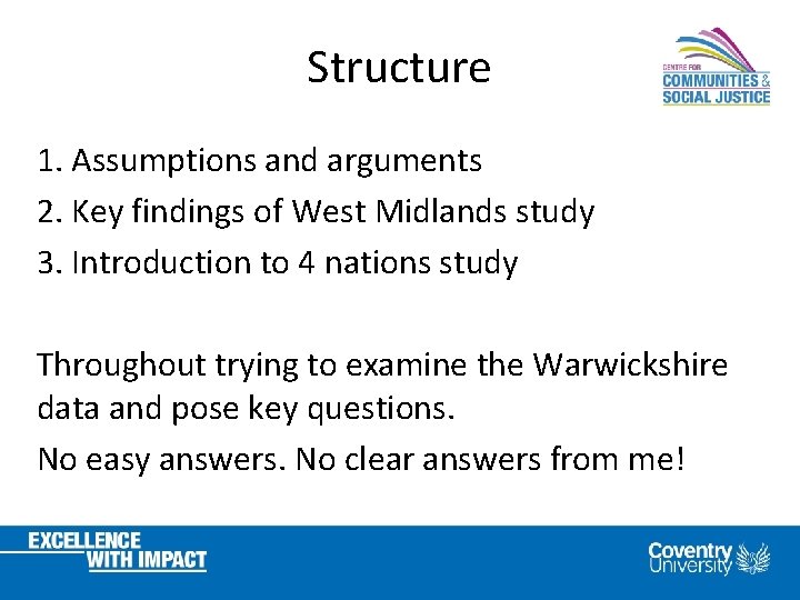 Structure 1. Assumptions and arguments 2. Key findings of West Midlands study 3. Introduction