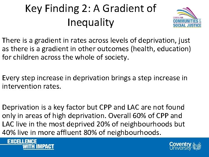 Key Finding 2: A Gradient of Inequality There is a gradient in rates across