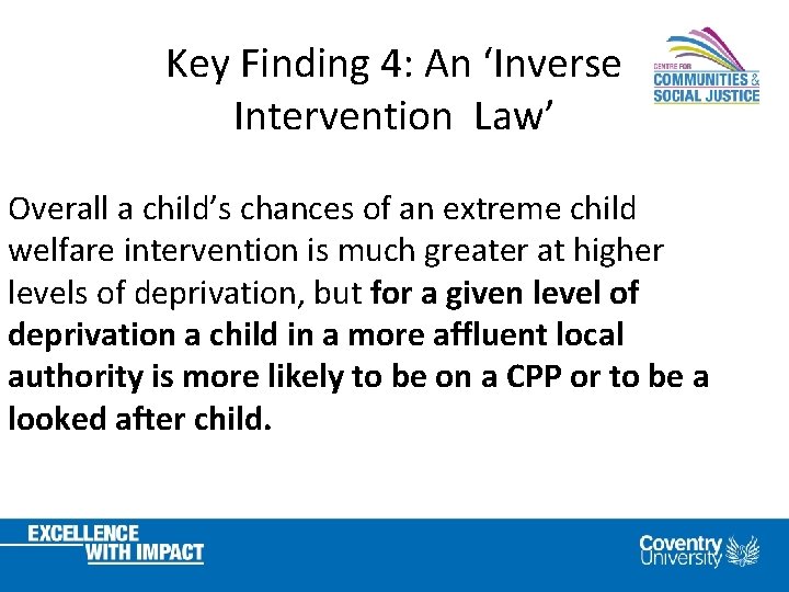 Key Finding 4: An ‘Inverse Intervention Law’ Overall a child’s chances of an extreme