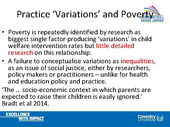 Practice ‘Variations’ and Poverty • Poverty is repeatedly identified by research as biggest single