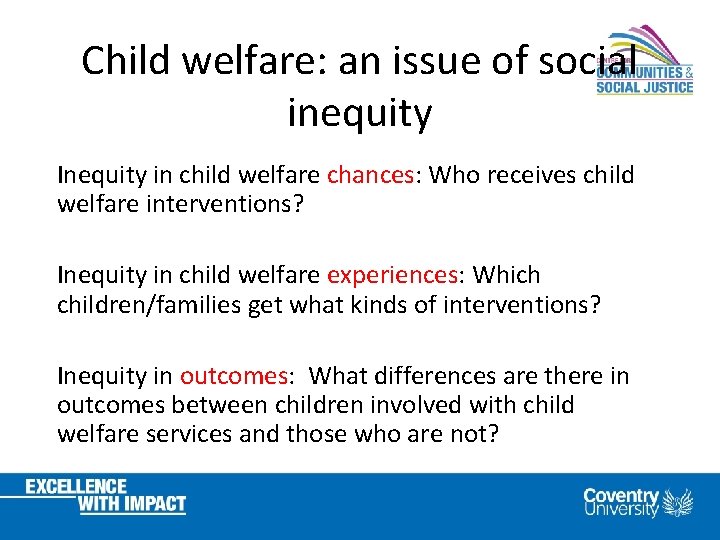 Child welfare: an issue of social inequity Inequity in child welfare chances: Who receives