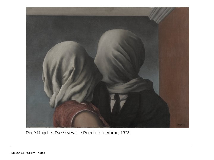 René Magritte. The Lovers. Le Perreux-sur-Marne, 1928. Mo. MA Surrealism Theme 