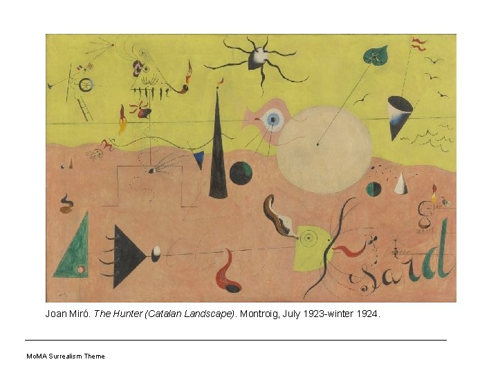 Joan Miró. The Hunter (Catalan Landscape). Montroig, July 1923 -winter 1924. Mo. MA Surrealism
