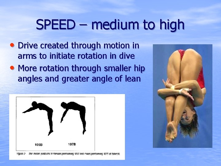 SPEED – medium to high • Drive created through motion in • arms to