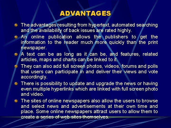 ADVANTAGES The advantages resulting from hypertext, automated searching and the availability of back issues