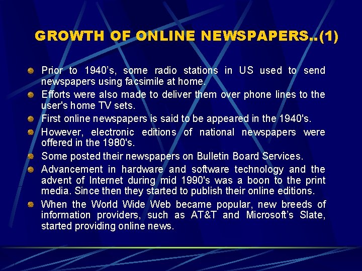 GROWTH OF ONLINE NEWSPAPERS. . (1) Prior to 1940’s, some radio stations in US