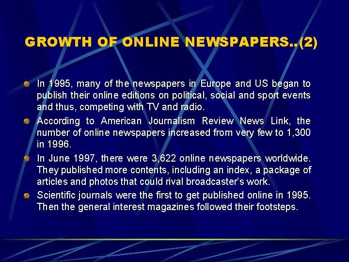 GROWTH OF ONLINE NEWSPAPERS. . (2) In 1995, many of the newspapers in Europe