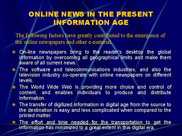 ONLINE NEWS IN THE PRESENT INFORMATION AGE The following factors have greatly contributed to