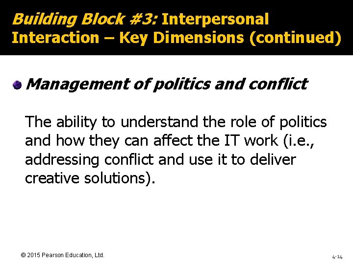 Building Block #3: Interpersonal Interaction – Key Dimensions (continued) Management of politics and conflict