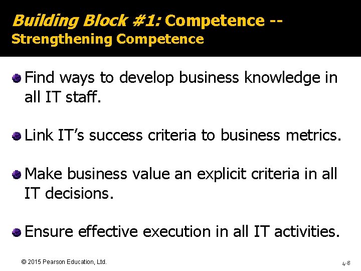 Building Block #1: Competence -Strengthening Competence Find ways to develop business knowledge in all