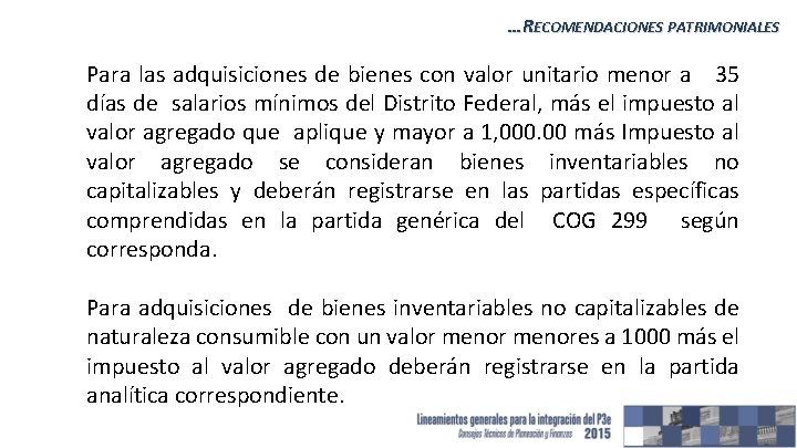 …RECOMENDACIONES PATRIMONIALES Para las adquisiciones de bienes con valor unitario menor a 35 días