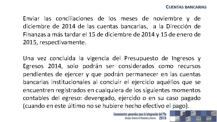 CUENTAS BANCARIAS Enviar las conciliaciones de los meses de noviembre y de diciembre de