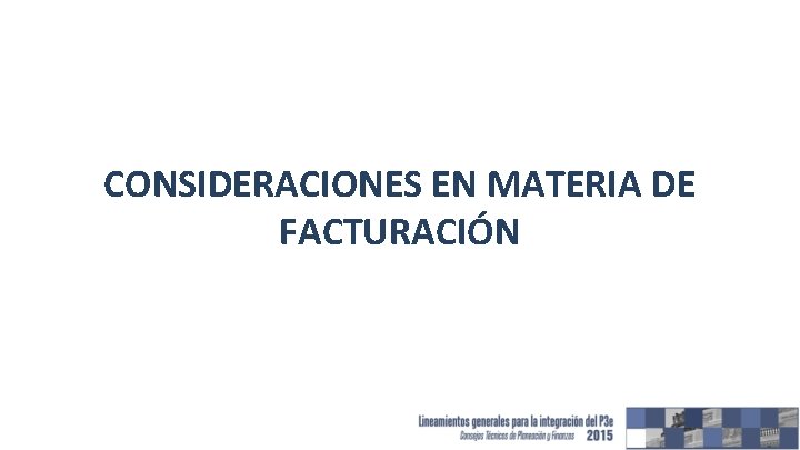 CONSIDERACIONES EN MATERIA DE FACTURACIÓN 