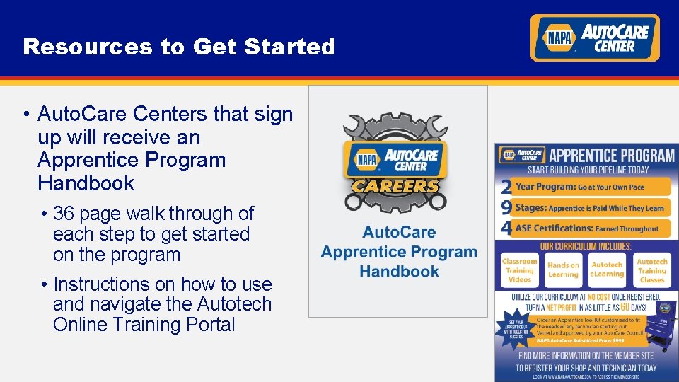 Resources to Get Started • Auto. Care Centers that sign up will receive an