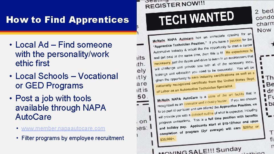 How to Find Apprentices • Local Ad – Find someone with the personality/work ethic