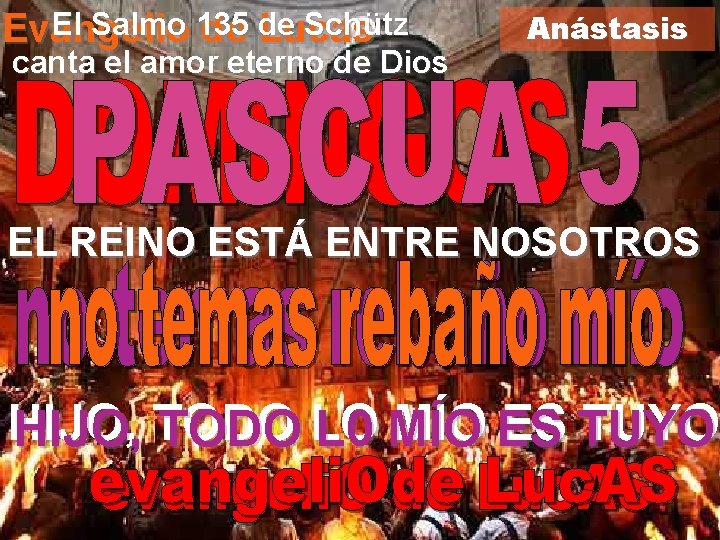 El Salmo 135 Schütz Evangelio de de Lucas canta el amor eterno de Dios