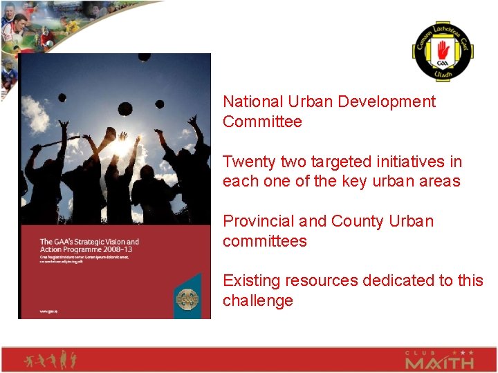 National Urban Development Committee Twenty two targeted initiatives in each one of the key