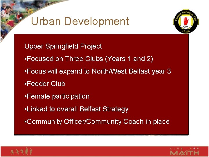 Urban Development Belfast Upper Springfield Project • Focused on Three Clubs (Years 1 and