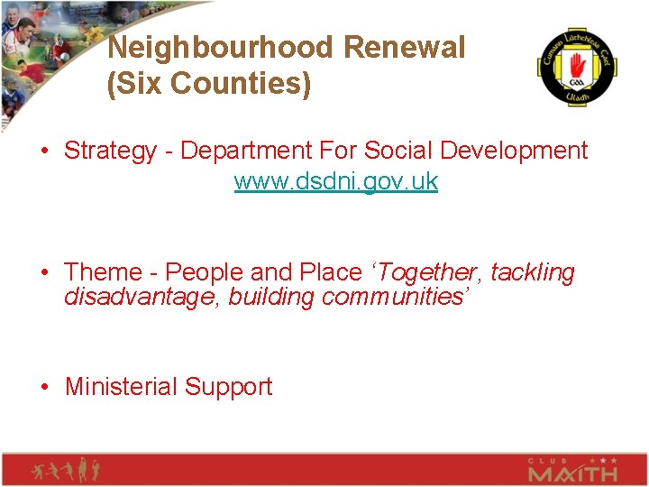 Neighbourhood Renewal (Six Counties) • Strategy - Department For Social Development www. dsdni. gov.