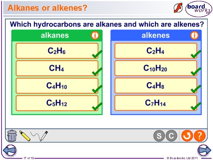 Alkanes or alkenes? 17 of 18 © Boardworks Ltd 2011 