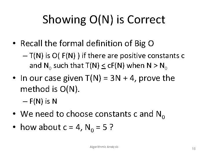 Showing O(N) is Correct • Recall the formal definition of Big O – T(N)
