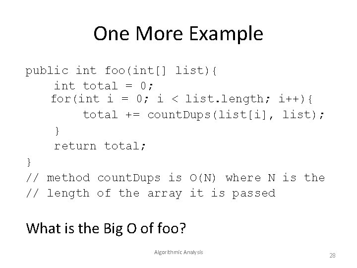 One More Example public int foo(int[] list){ int total = 0; for(int i =