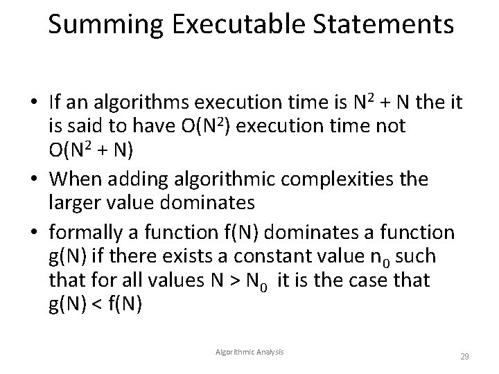 Summing Executable Statements • If an algorithms execution time is N 2 + N