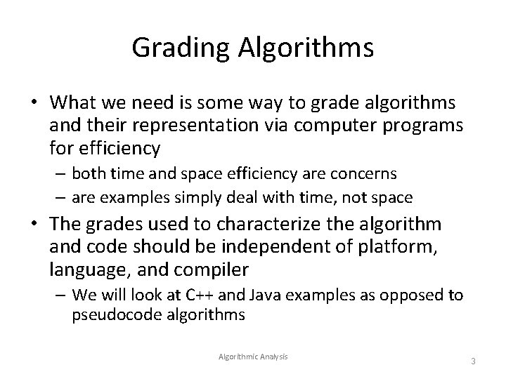 Grading Algorithms • What we need is some way to grade algorithms and their