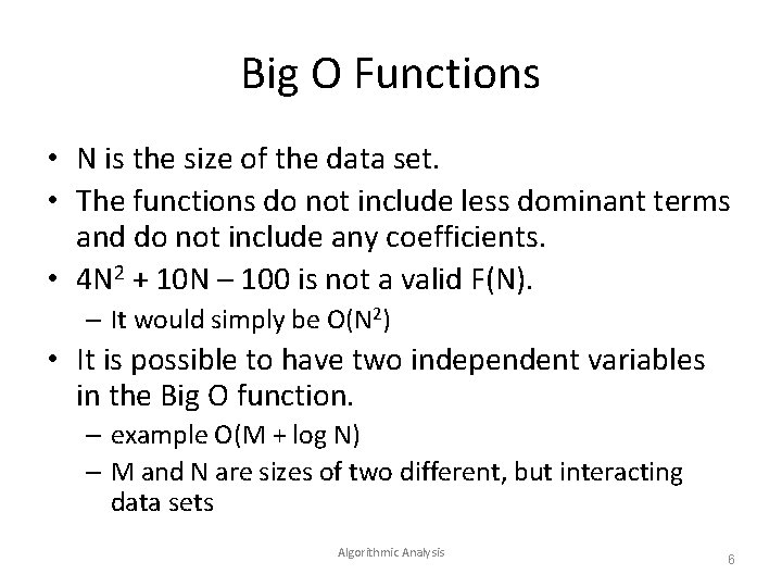 Big O Functions • N is the size of the data set. • The