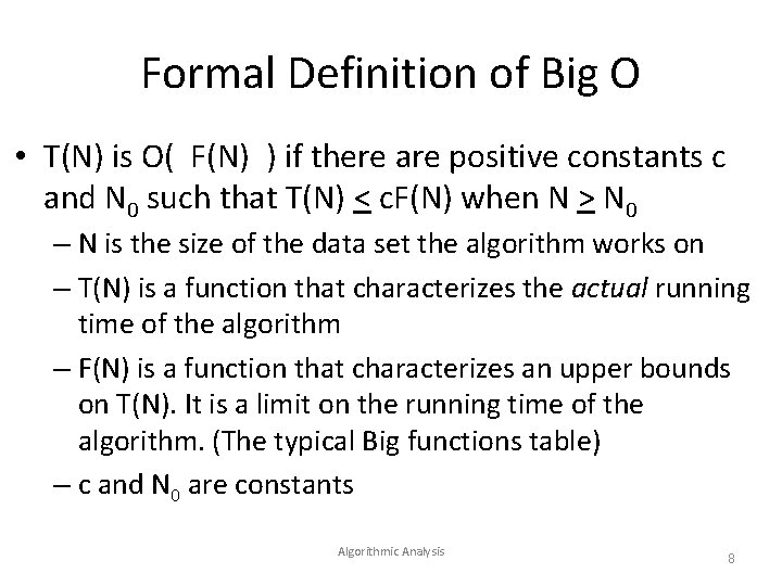 Formal Definition of Big O • T(N) is O( F(N) ) if there are