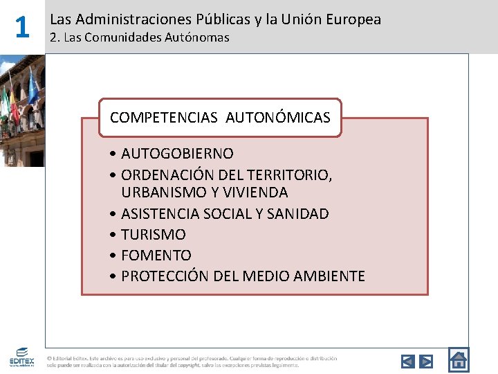 1 Las Administraciones Públicas y la Unión Europea 2. Las Comunidades Autónomas COMPETENCIAS AUTONÓMICAS