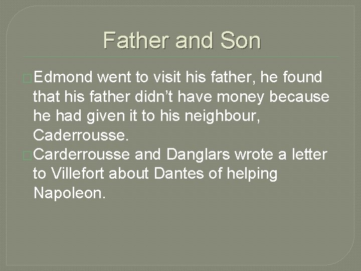 Father and Son �Edmond went to visit his father, he found that his father
